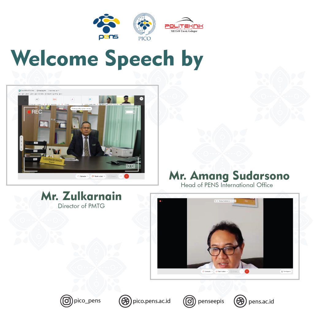 Welcome speech by Director of PMTG, Mr. Zulkarnain and Head of PENS International  
Cooperation Office, Mr. Amang Sudarsono 
